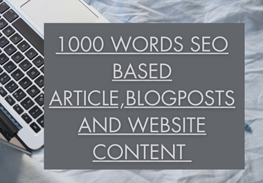 i will write 1000 words seo article writing, blog pos...