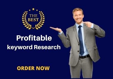 I Will do the best profitable SEO keyword research fo...