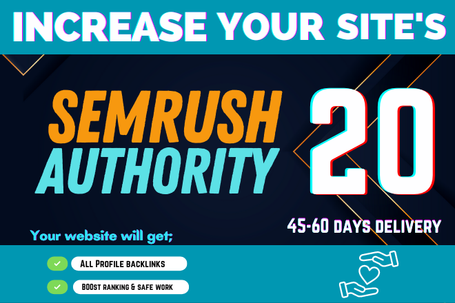 I will increase semrush authority score 20 in short t...