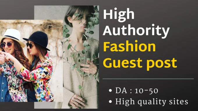 publish 5 fashion beauty guest post on high da fashio...