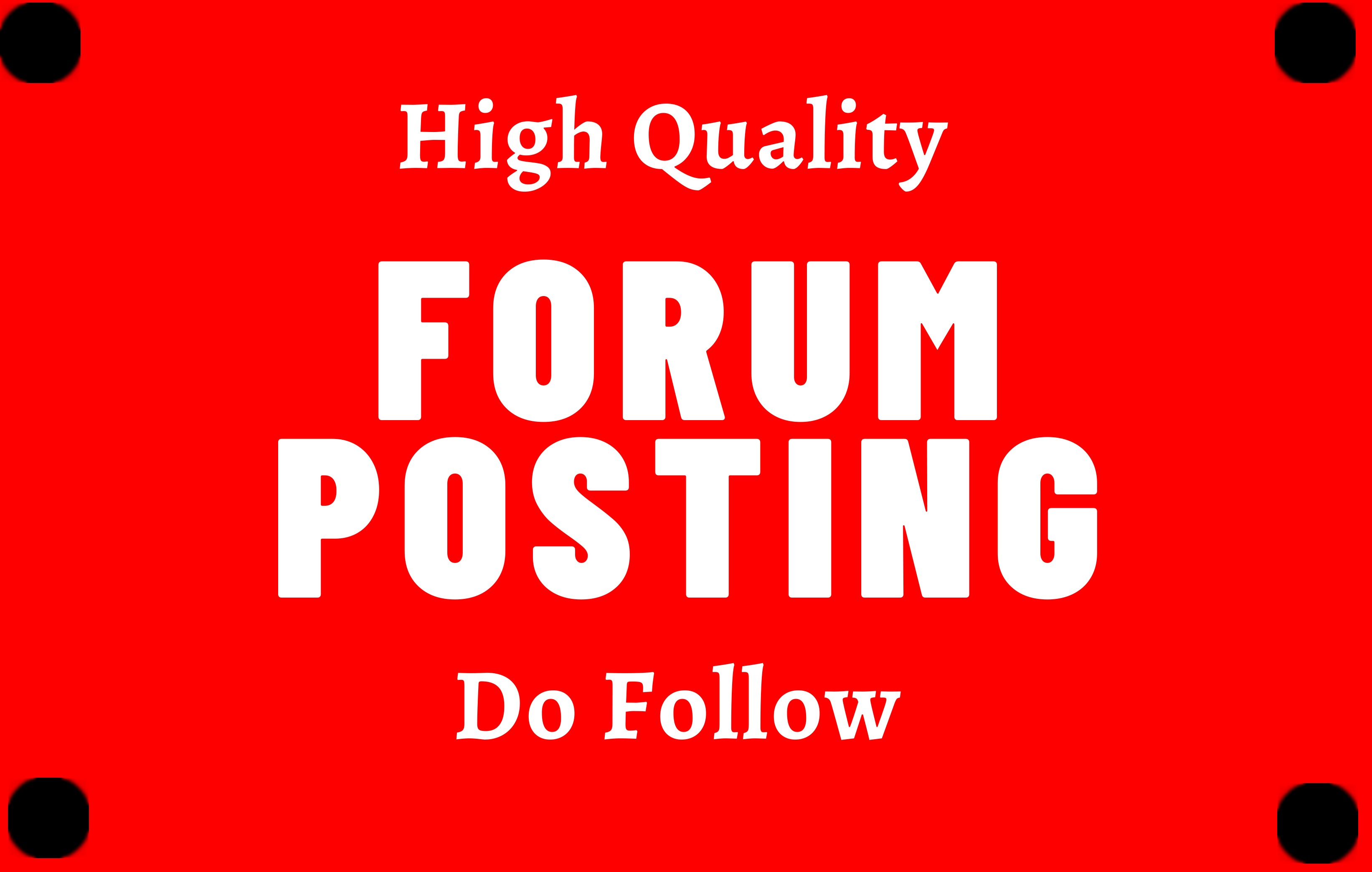 I will create 100 unique quality forum posting dofoll...