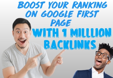 Boost ranking with higher quality DA 50+ 1000000 Back...