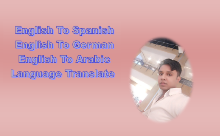 I Well English To Spanish, German, Arabic Translate...