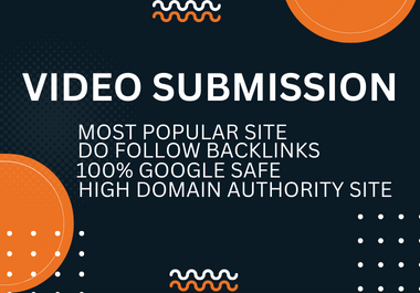 I will provide 80 video submission through high autho...
