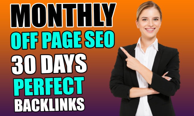 I will do monthly off page seo high da authority back...