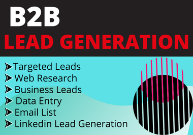 I will create 100 b2b lead generation for your target...