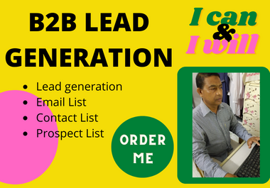 I will do b2b lead generation for any industry/data e...