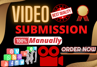 I will do manually video submission on high authority...