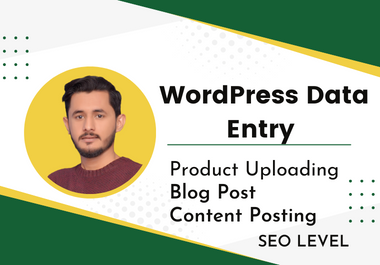 i will offer fast Wordpress data entry, Product uplo...