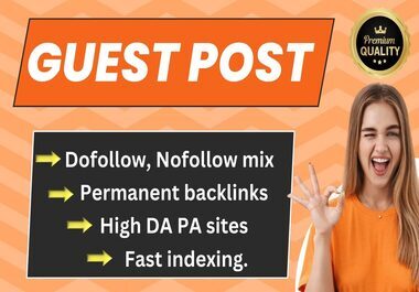 Write And Publish 5 high DA DR dofollow Guest Posts S...