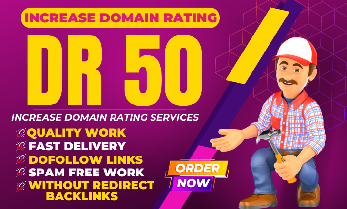 Increase ahrefs domain rating 50, increase dr 50 plu...