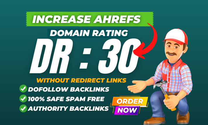 I will increase ahrefs domain rating dr 30, dofollow...