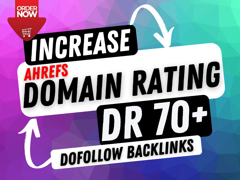 increase ahrefs domain rating DR 70 with high-quality...