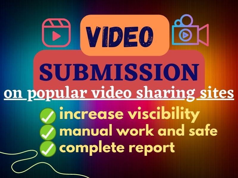 I will do video submission and upload on the top 100 ...