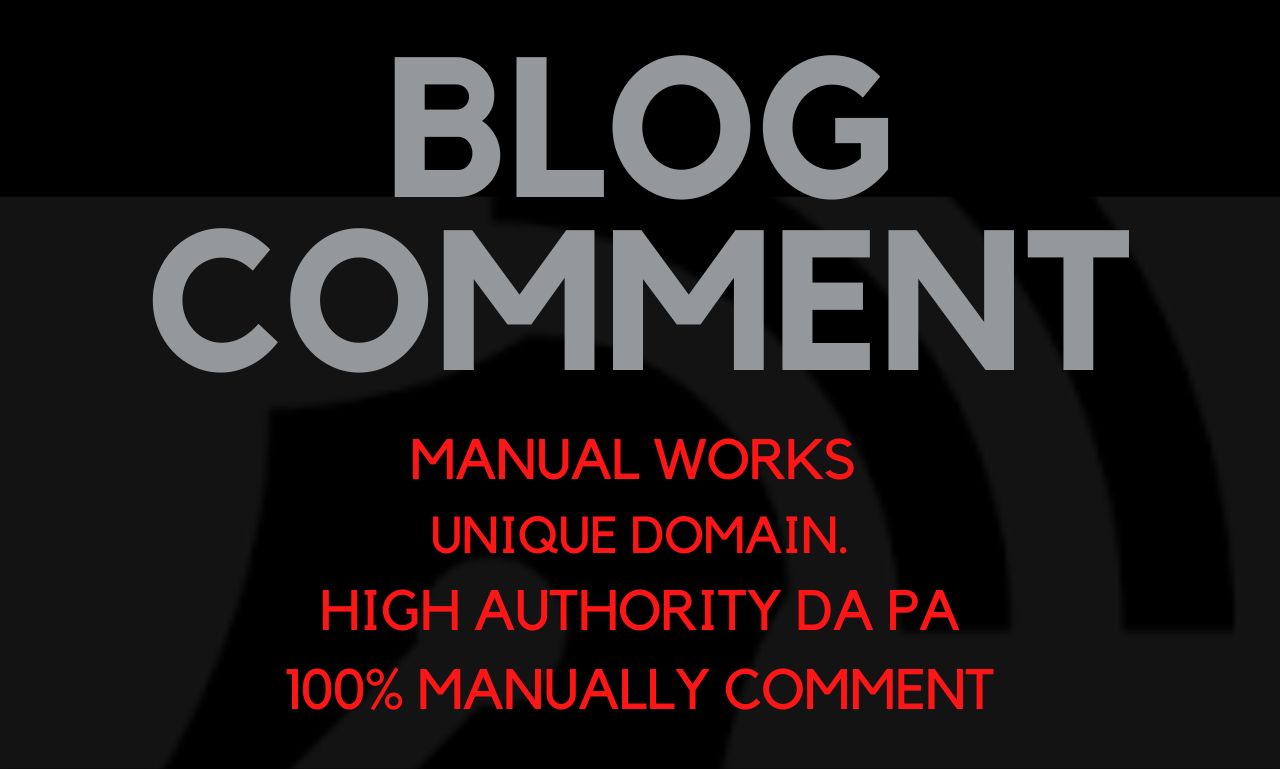 I will do 200 unique high-quality do-follow blog comm...