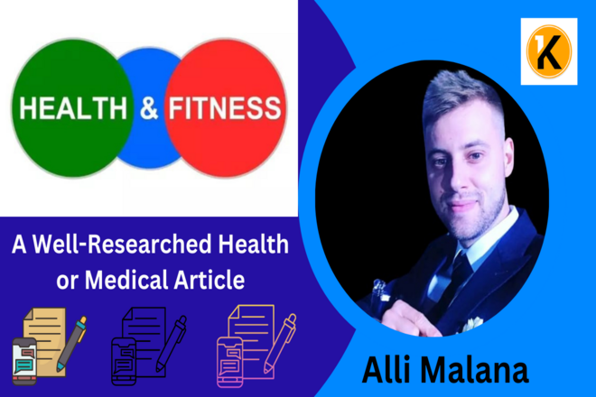 I will write a well-Researched Health or Medical Arti...
