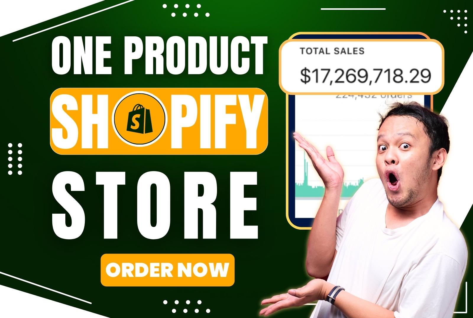 I will create a one product shopify dropshipping stor...