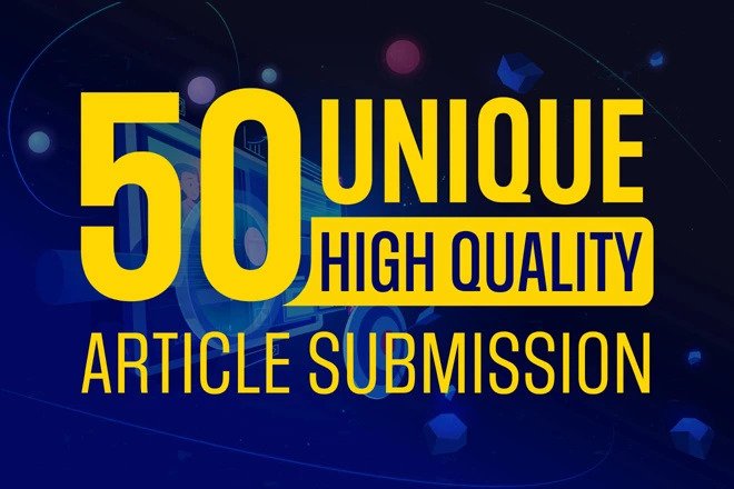 50 Unique Article Submission On High Authority Dofoll...