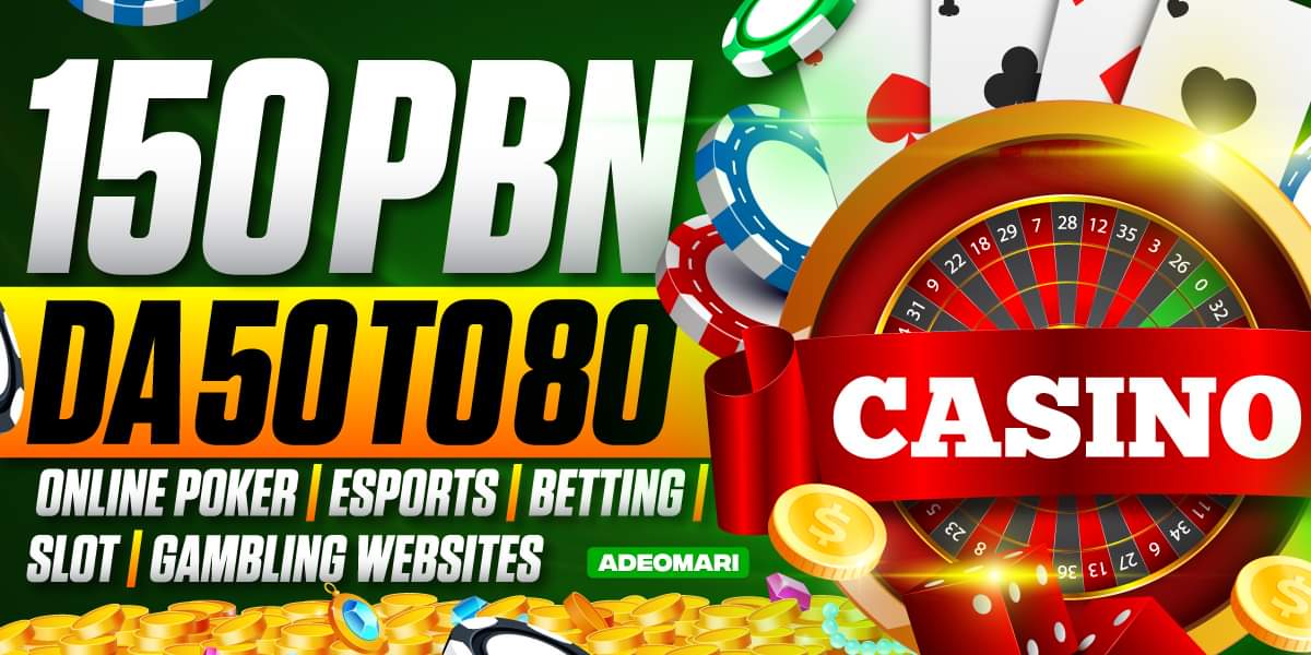 You Will Get 150 PBN DA 50 to 80 Online Poker Betting...