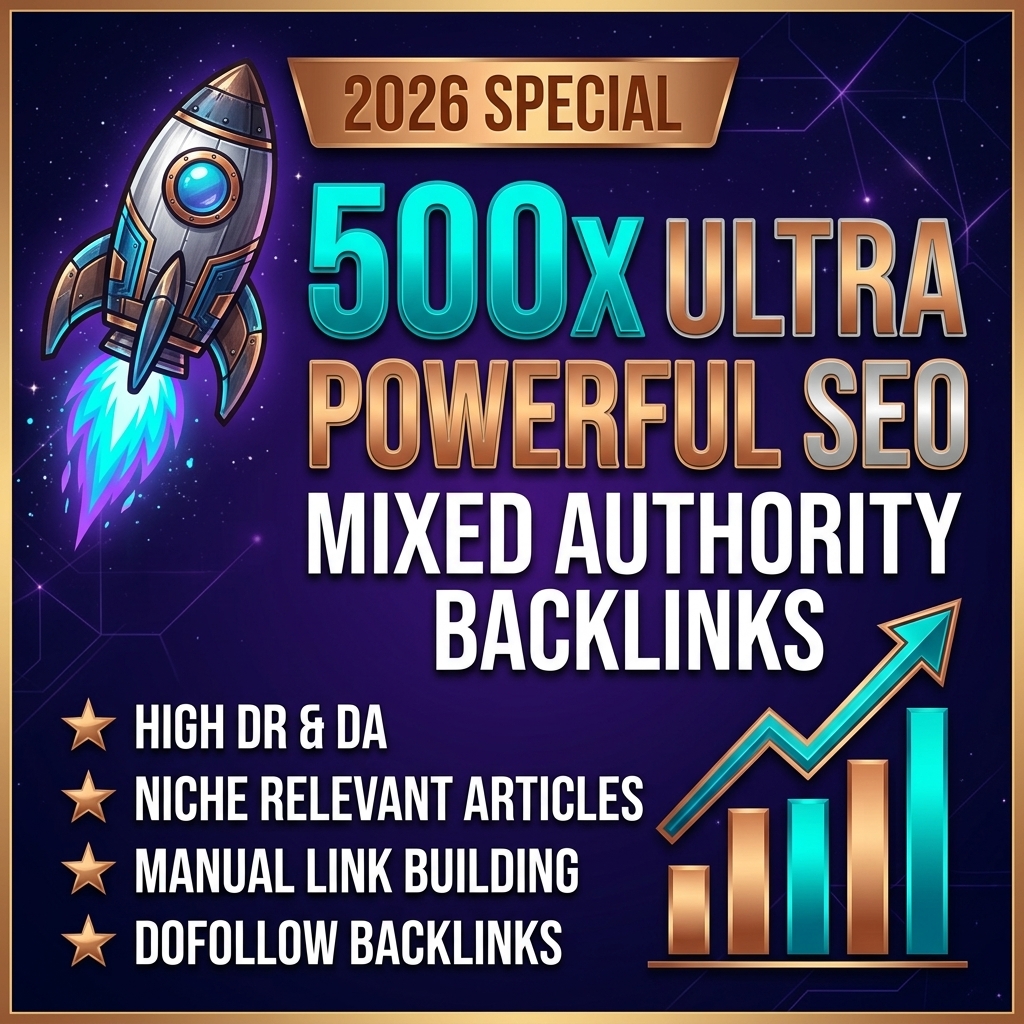 2026 SPECIAL - 500x Ultra Powerful SEO Mixed Authorit...