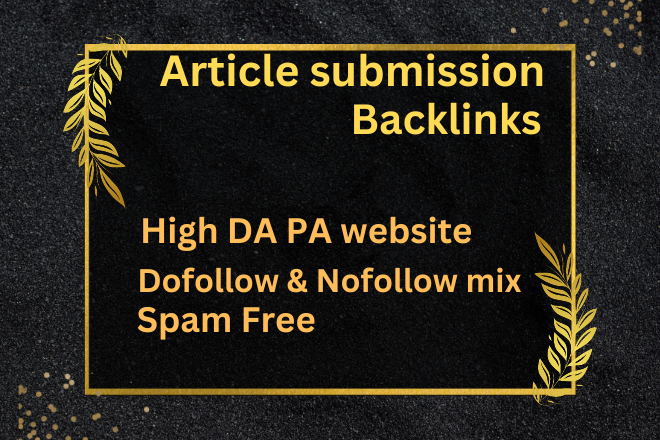 I Will Do 51 article submission backlinks on with hig...