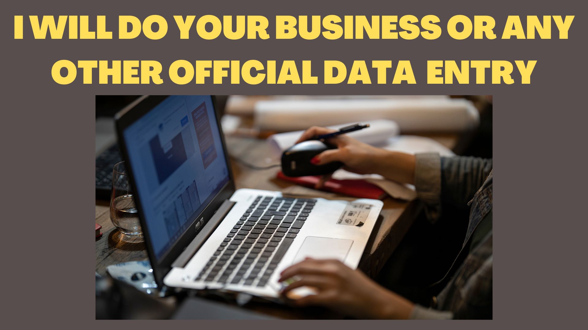 I WILL DO YOUR BUSINESS OR ANY OTHER OFFICIAL DATA AN...