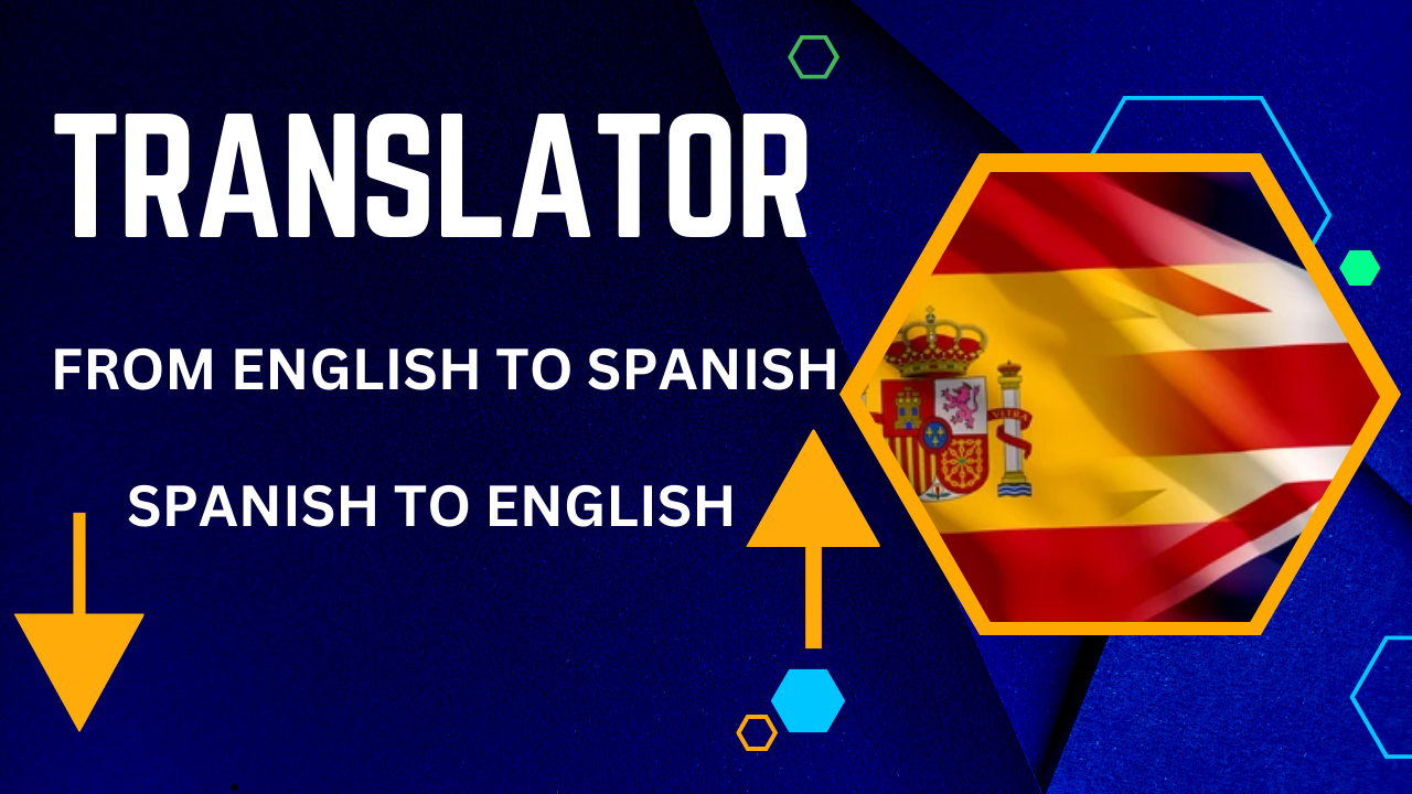 I will translate to or from english to spanish and vi...