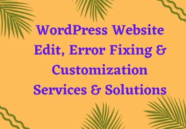 WordPress Website Edit, Error Fixing & Customiza...