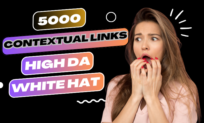 I will create 5000 high authority contextual dofollow...