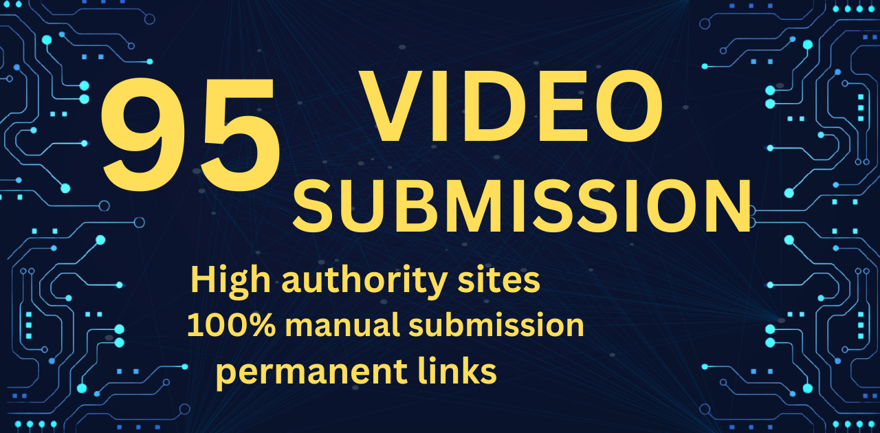 I will manually submit videos to 95 high-quality webs...