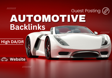 I will Build pure automotive backlinks by submitting ...