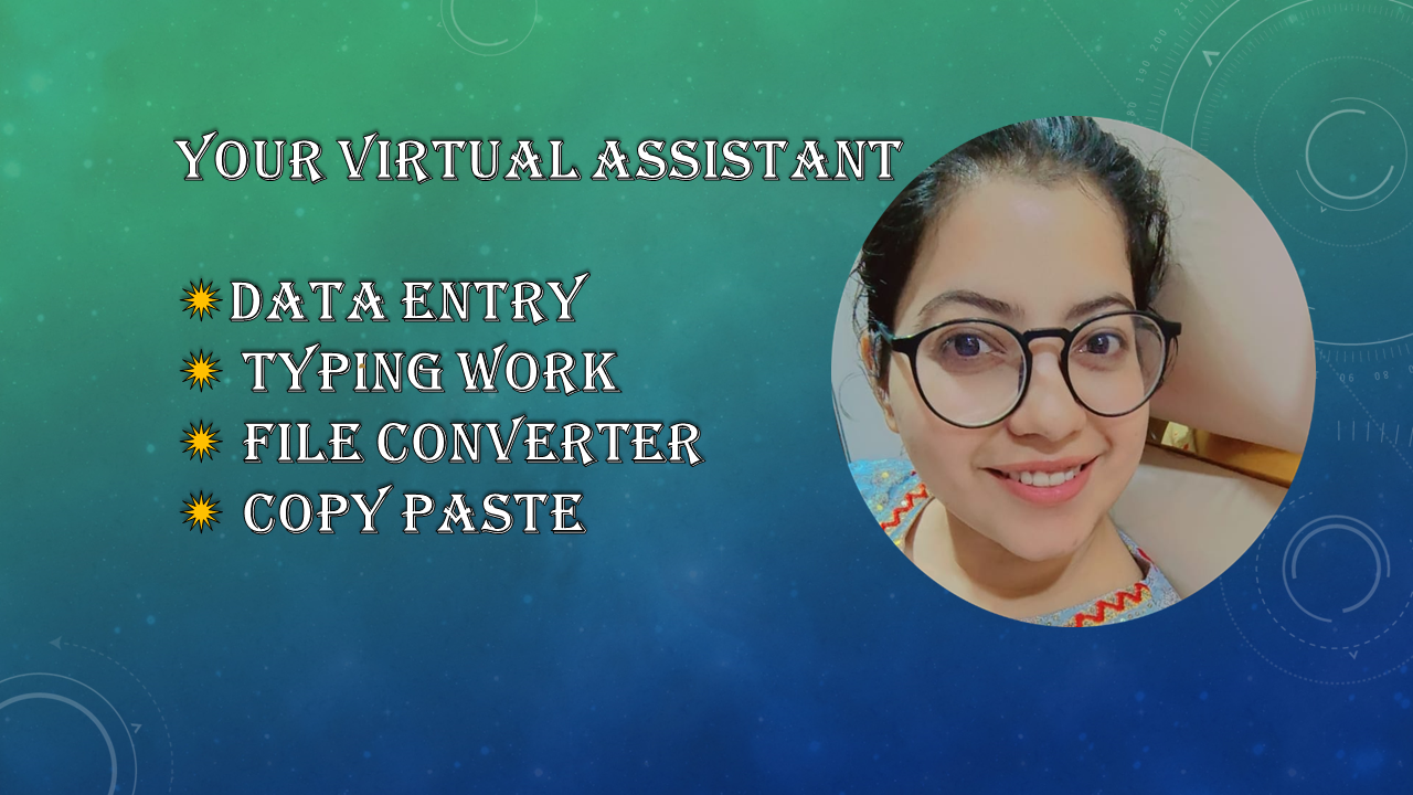 I will be your virtual assistant for data entry and v...