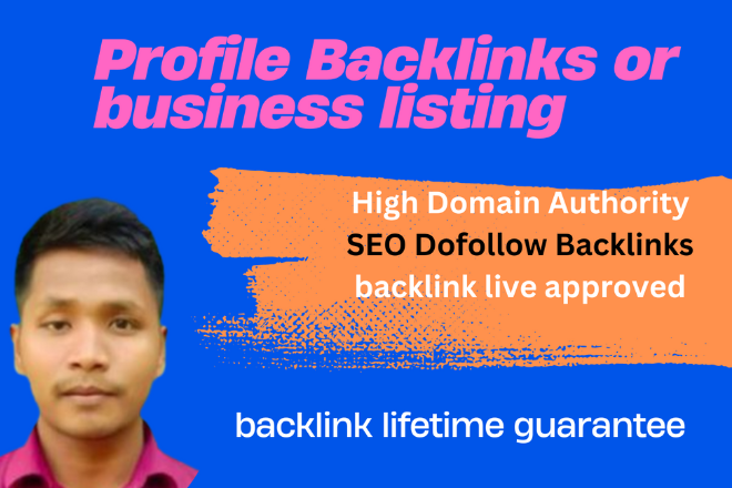 I will provide High DA Profile Backlinks or business ...