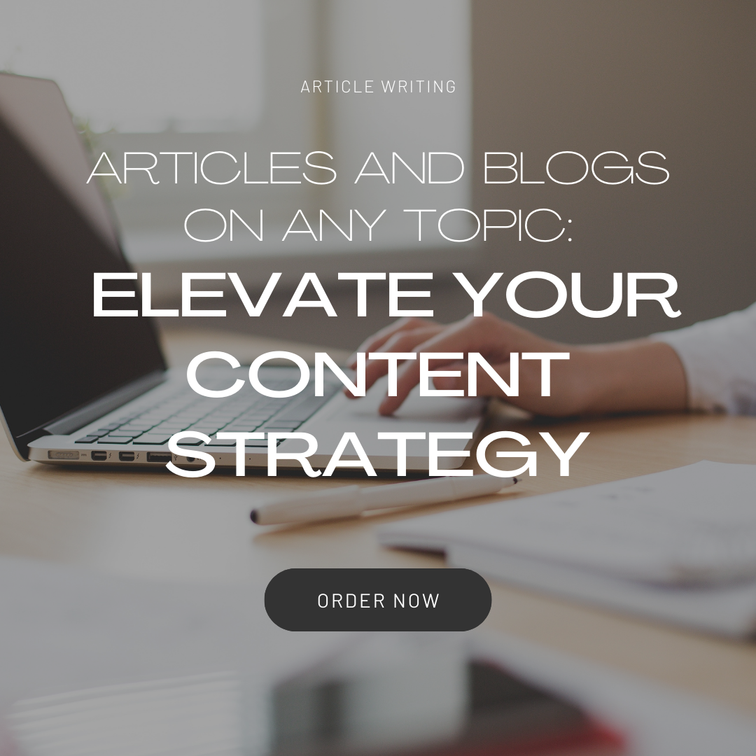 Tailored Articles and Blogs on Any Topic Elevate Your...