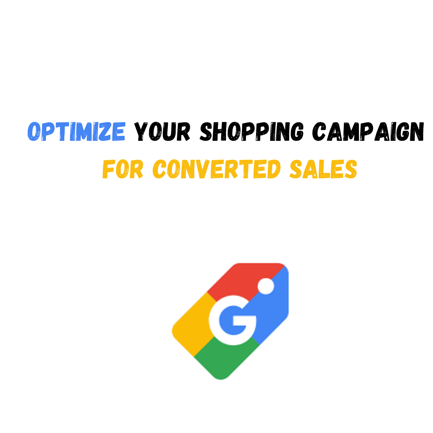 Your high converted Google Shopping ads Optimization ...