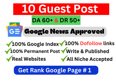 Write and Publish 10 Dofollow Guest Posts on DA 60+ a...