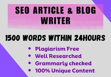 I will Write 1500 words Unique Article within 24 hour...