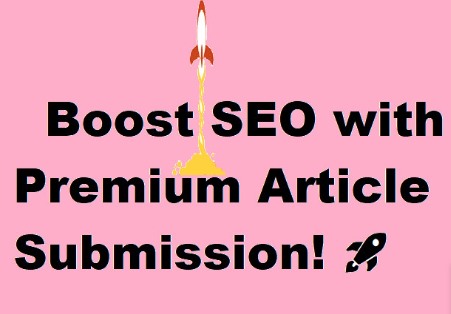 boost SEO with a premium article submission to 200+ s...