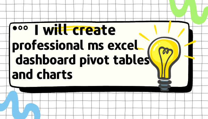 I will create professional ms excel dashboard pivot t...