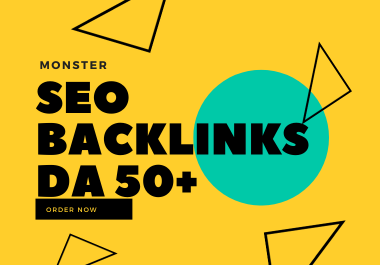 I will provide Monster Seo DA 50+ high quality backli...