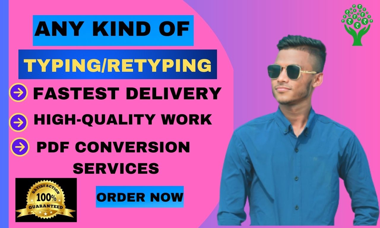 I will do fast typing, retype scanned documents, ed...