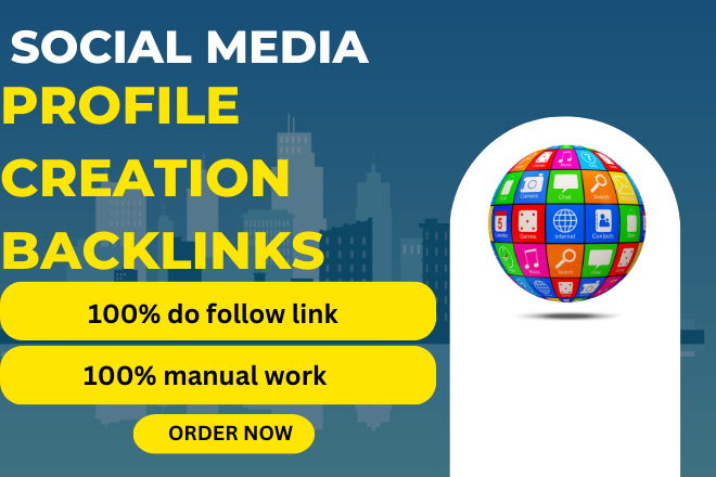 create 100 social media profile creation backlinks an...