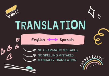 I will Professionaly translate English into Spanish a...