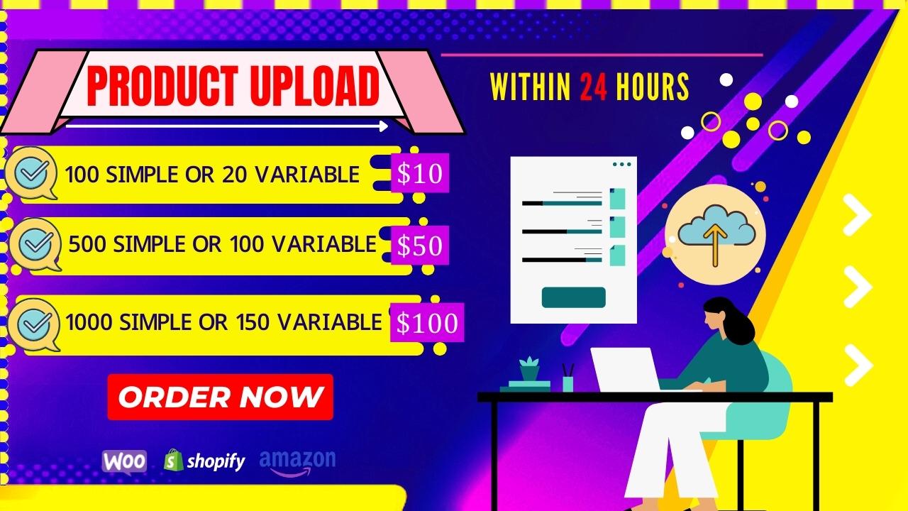 I will upload products on your woocommerce, shopify,...