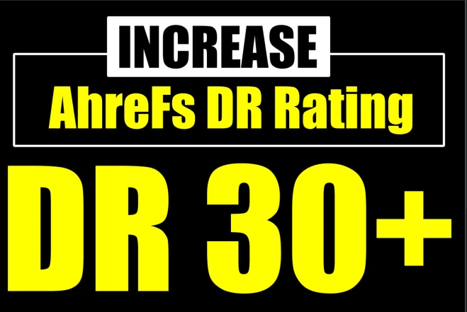 increase dr 30 plus Ahrefs domain rating with SEO bac...