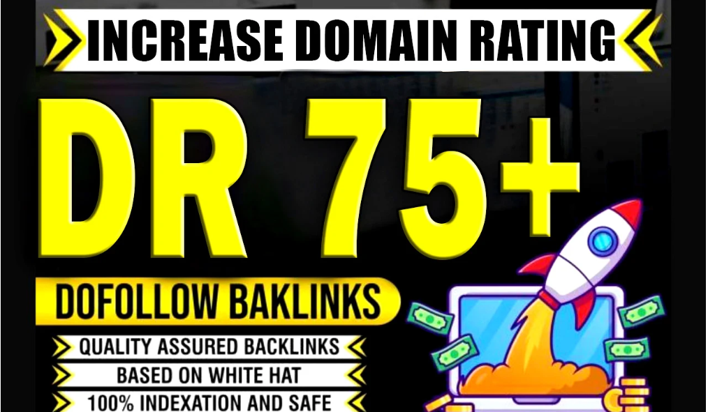increase Ahref dr 75 Plus Guranteed result or Money B...