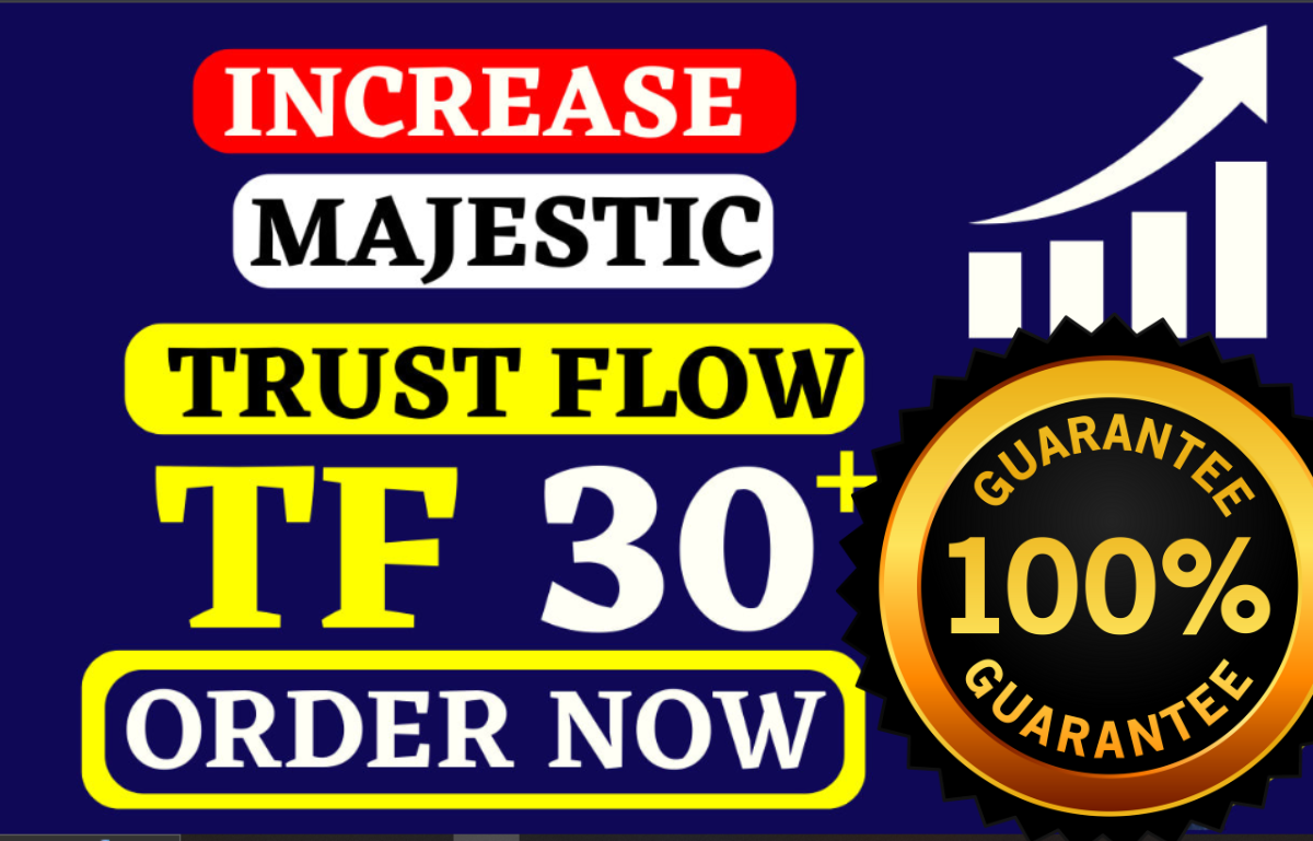 Increase TF 30 plus Majestic trust flow Safe and Guar...