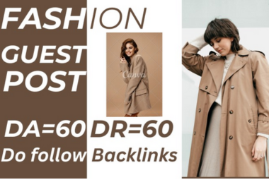 I will Provide High DA Fashion Guest Post with Do fol...