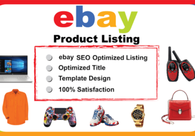 I will do ebay listing, ebay product listing, ebay ...