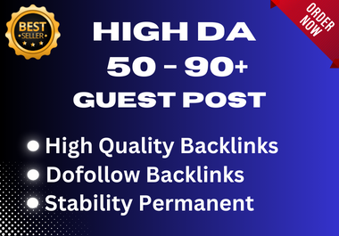 Premium guest post on da 50 to 90 websites and backli...